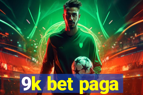 9k bet paga