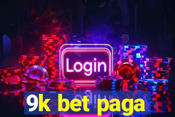 9k bet paga