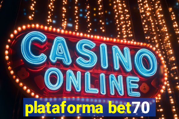 plataforma bet70