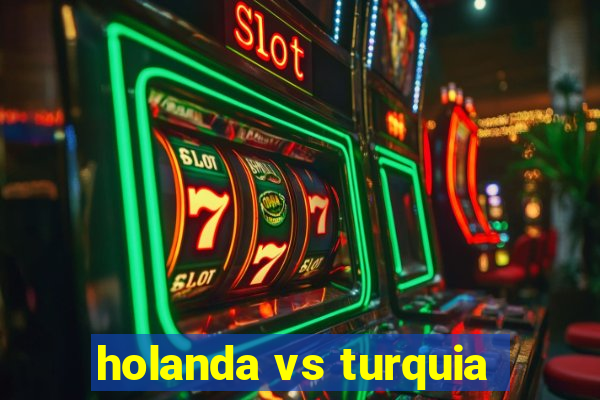 holanda vs turquia