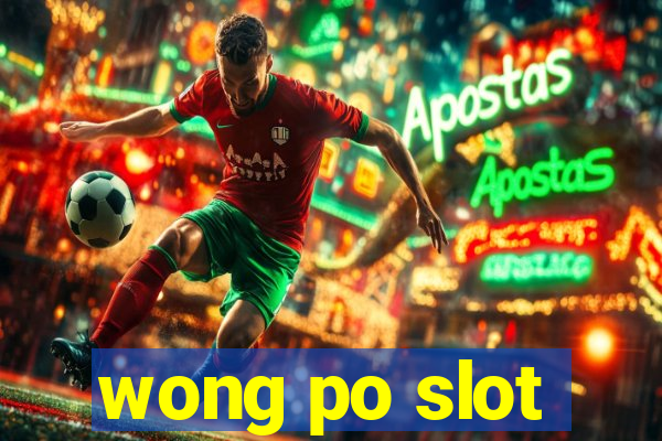 wong po slot