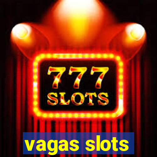 vagas slots