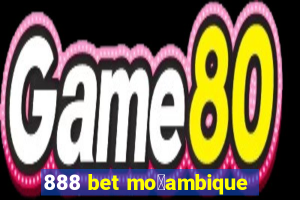 888 bet mo莽ambique