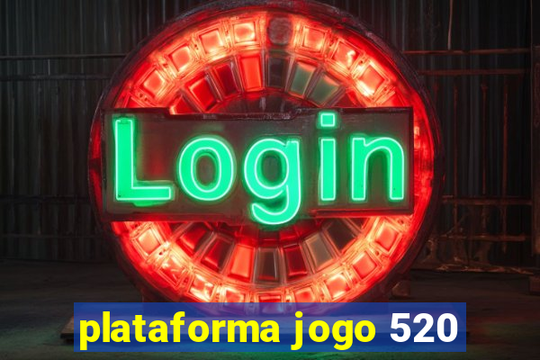 plataforma jogo 520