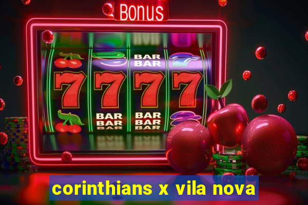 corinthians x vila nova