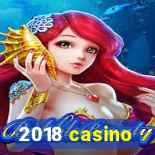 2018 casino