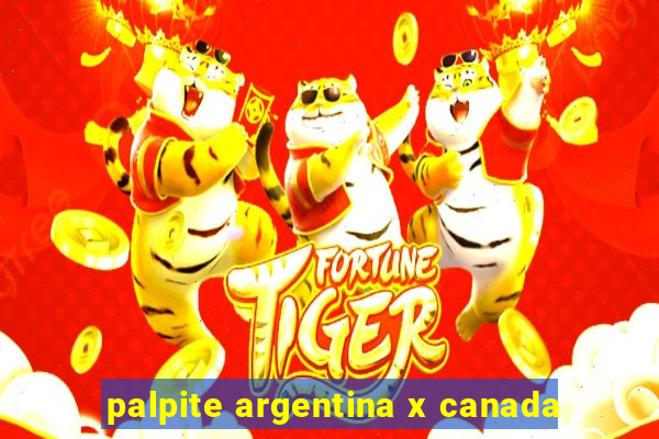 palpite argentina x canada