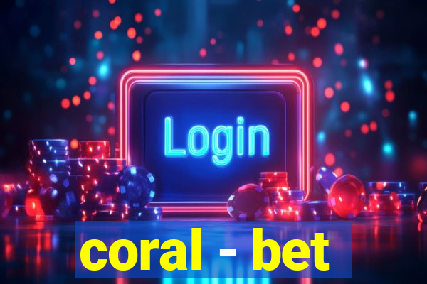 coral - bet