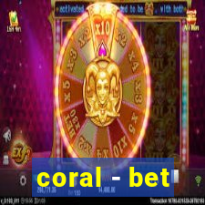 coral - bet