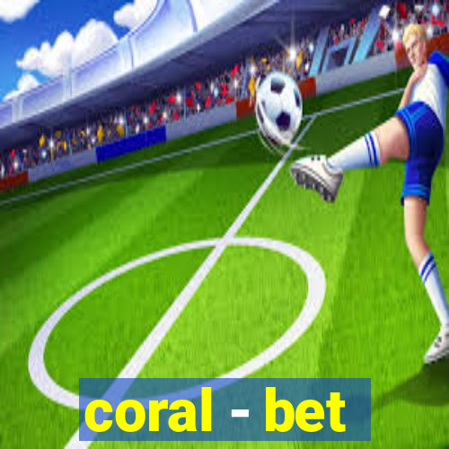 coral - bet