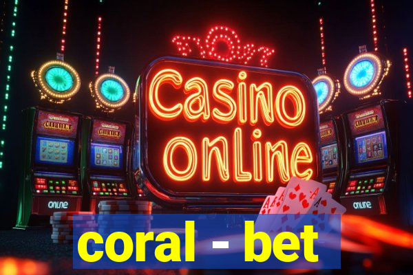 coral - bet