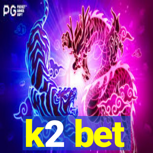 k2 bet