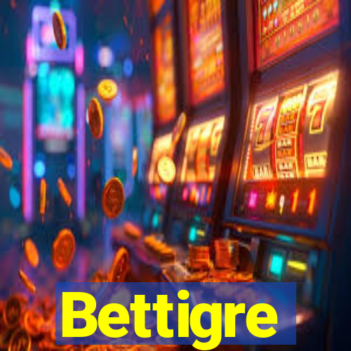 Bettigre