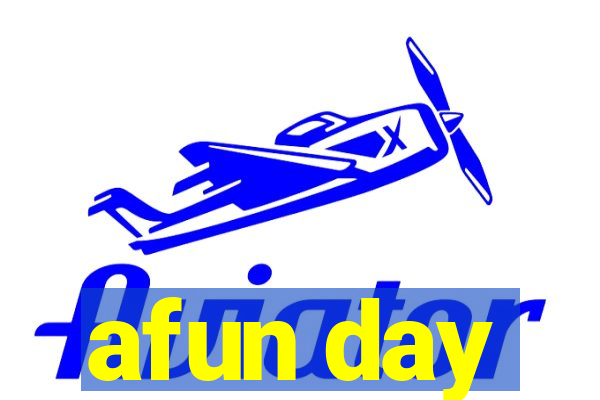 afun day