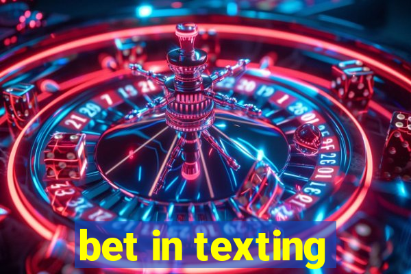 bet in texting