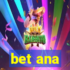 bet ana