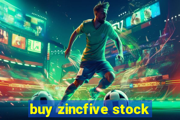 buy zincfive stock