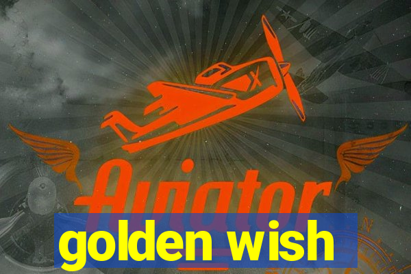 golden wish