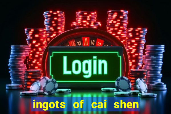 ingots of cai shen slot free