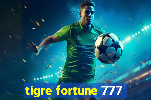 tigre fortune 777