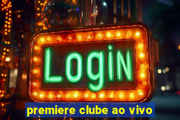 premiere clube ao vivo