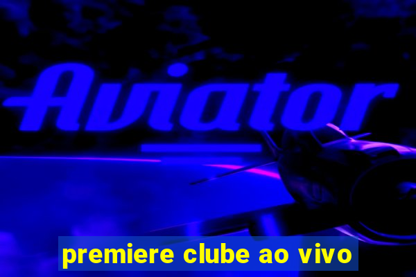 premiere clube ao vivo