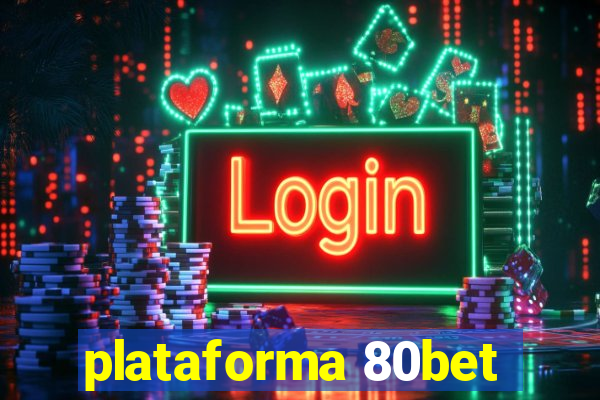 plataforma 80bet