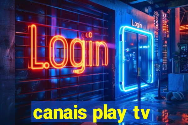 canais play tv