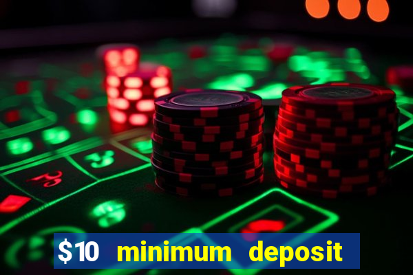 $10 minimum deposit casino australia 2020