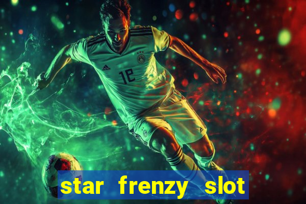 star frenzy slot free play