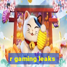 r gaming leaks