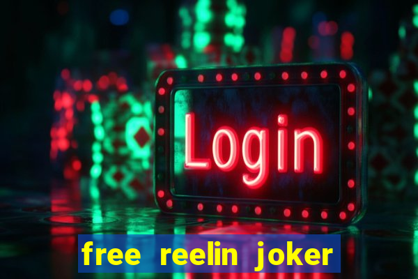 free reelin joker 1000 slot free play