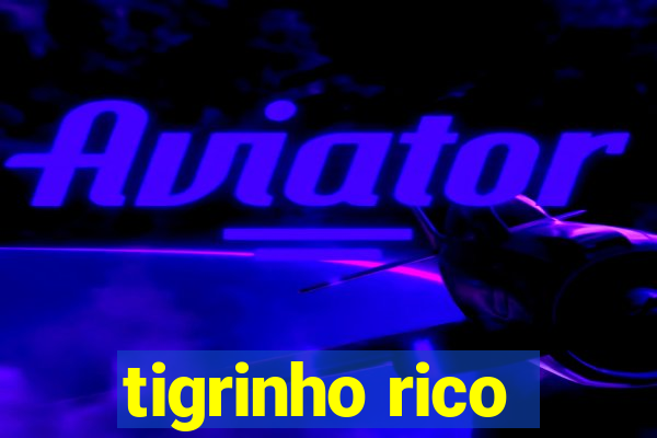 tigrinho rico