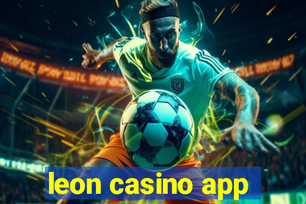 leon casino app