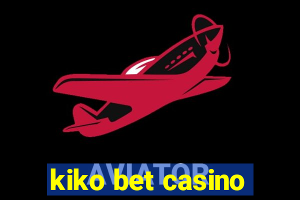 kiko bet casino