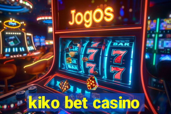 kiko bet casino