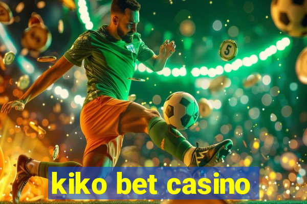 kiko bet casino