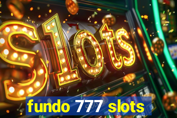 fundo 777 slots