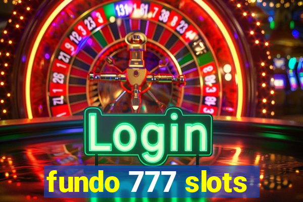 fundo 777 slots