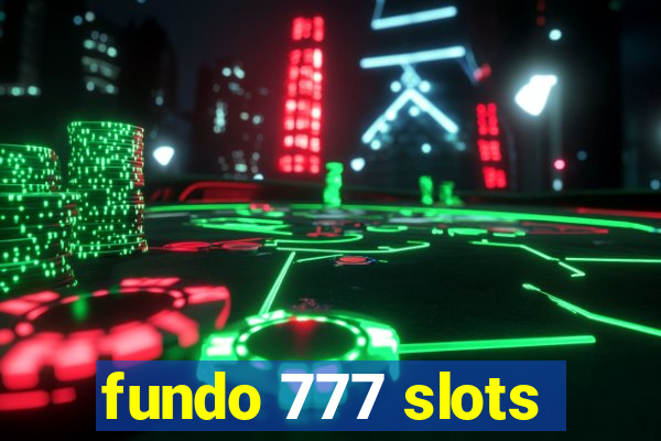 fundo 777 slots