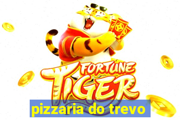 pizzaria do trevo