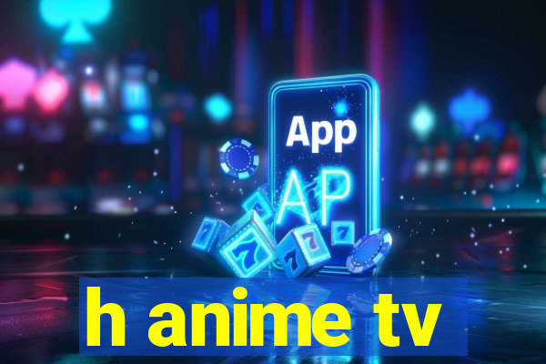 h anime tv