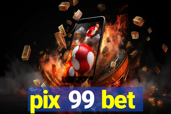 pix 99 bet