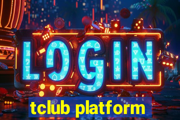 tclub platform