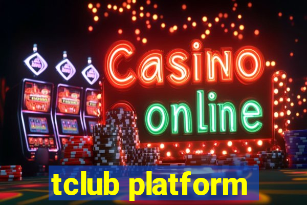 tclub platform