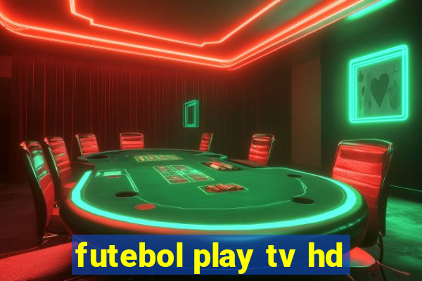 futebol play tv hd