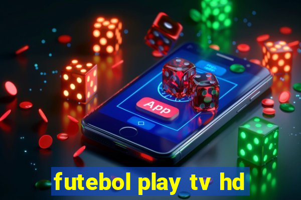 futebol play tv hd