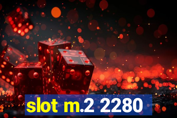 slot m.2 2280