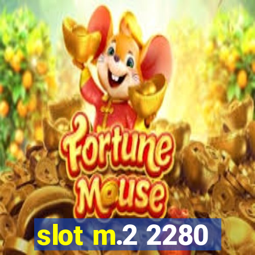 slot m.2 2280