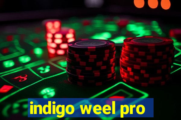 indigo weel pro